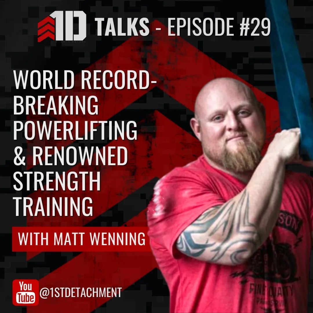 1D Talks: Episode 29 with Chris Wenning - World Record-Breaking Powerlifter & Renowned Pro Strength Trainer - 1st Detachment