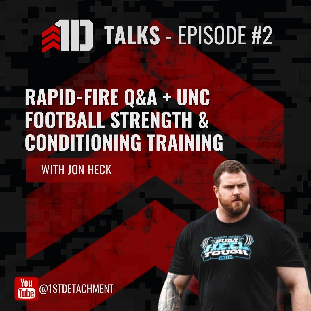 1D Talks: Episode 2 with Jon Heck, UNC Football S&C Coach - 1st Detachment