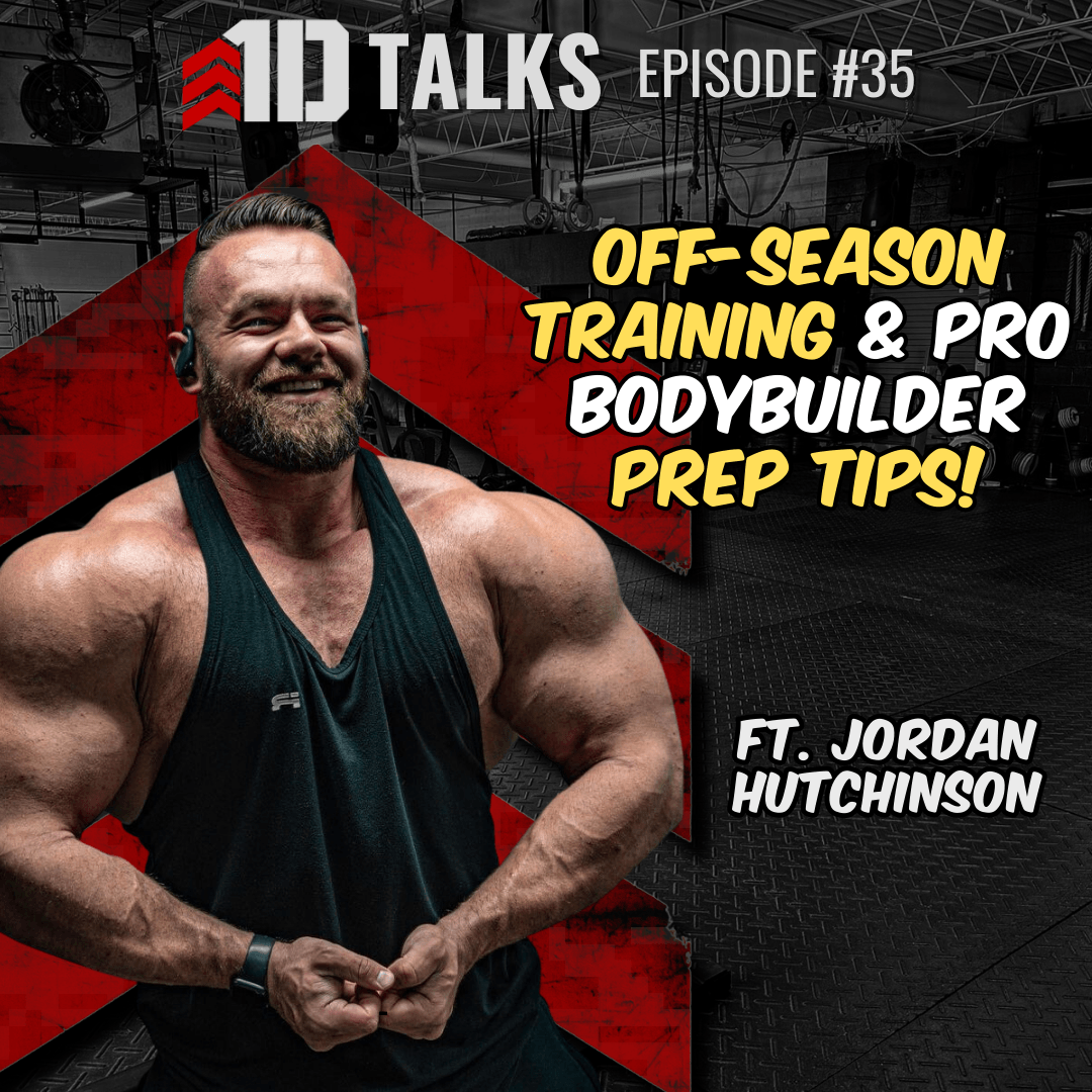 1D Talks Ep. 35 | Jordan Hutchinson - Intense Pro Bodybuilder Training & Effective Off-Season Prep - 1st Detachment