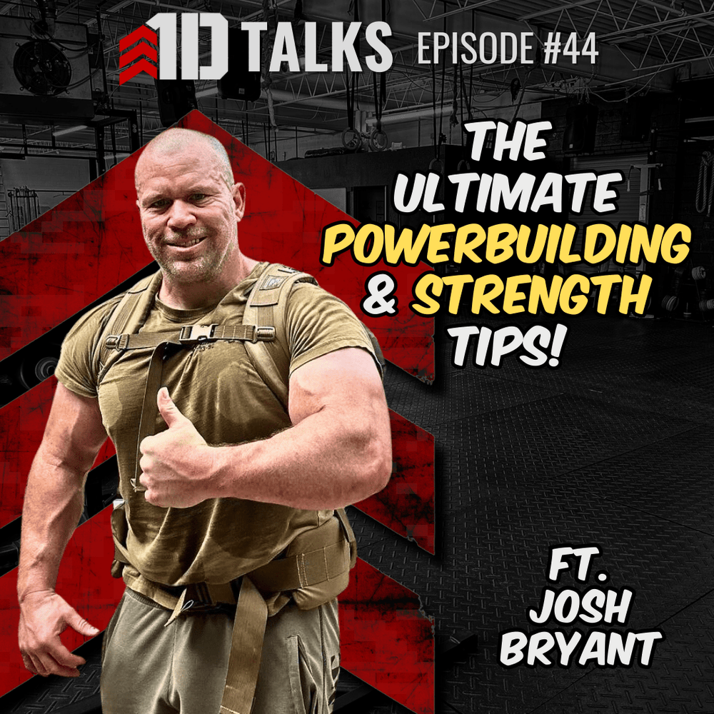 1D Talks Ep. 44 | Josh Bryant - Powerbuilding, Strength Tips, and the Detriment of Over-Analysis - 1st Detachment