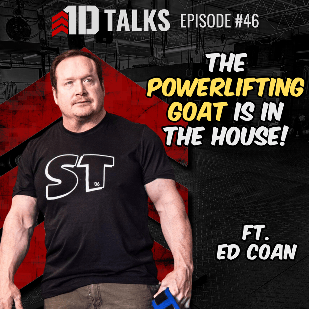 1D Talks Ep. 46 | Ed Coan - Training, Nutrition, and Retirement with the Powerlifting Legend - 1st Detachment