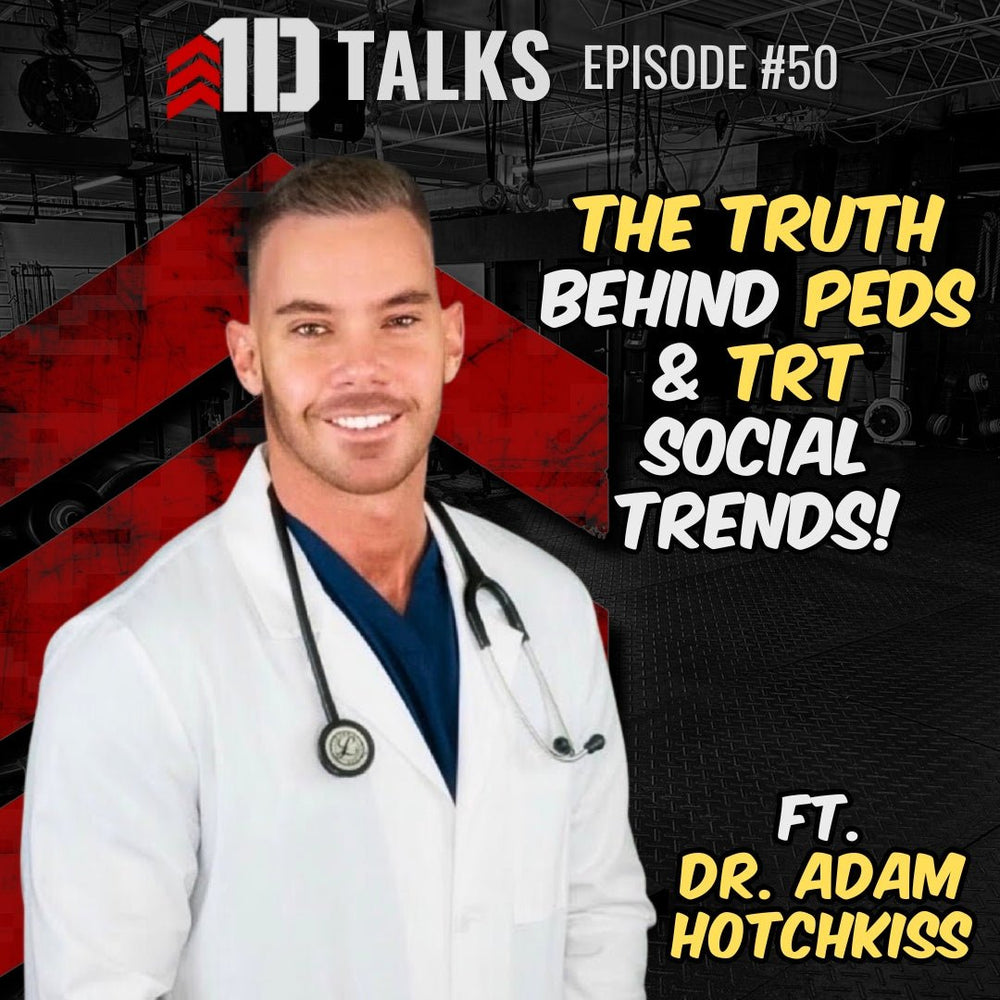 1D Talks Ep. 50 | Dr. Adam Hotchkiss - The Truth Behind TRT and PEDs - 1st Detachment