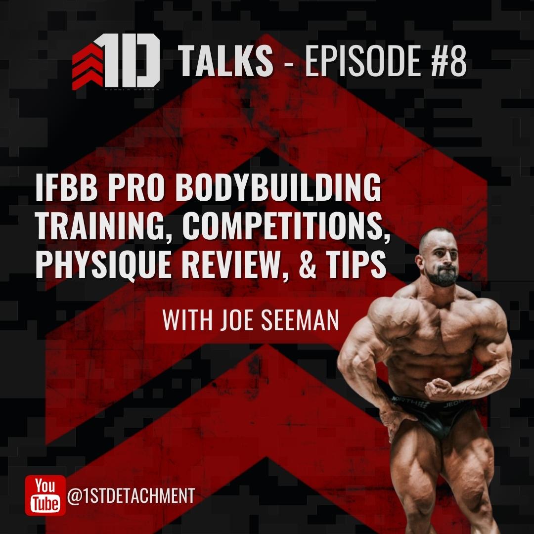 1D Talks: Episode 8 with IFBB Pro Bodybuilder "Little Joe" Seeman - 1st Detachment