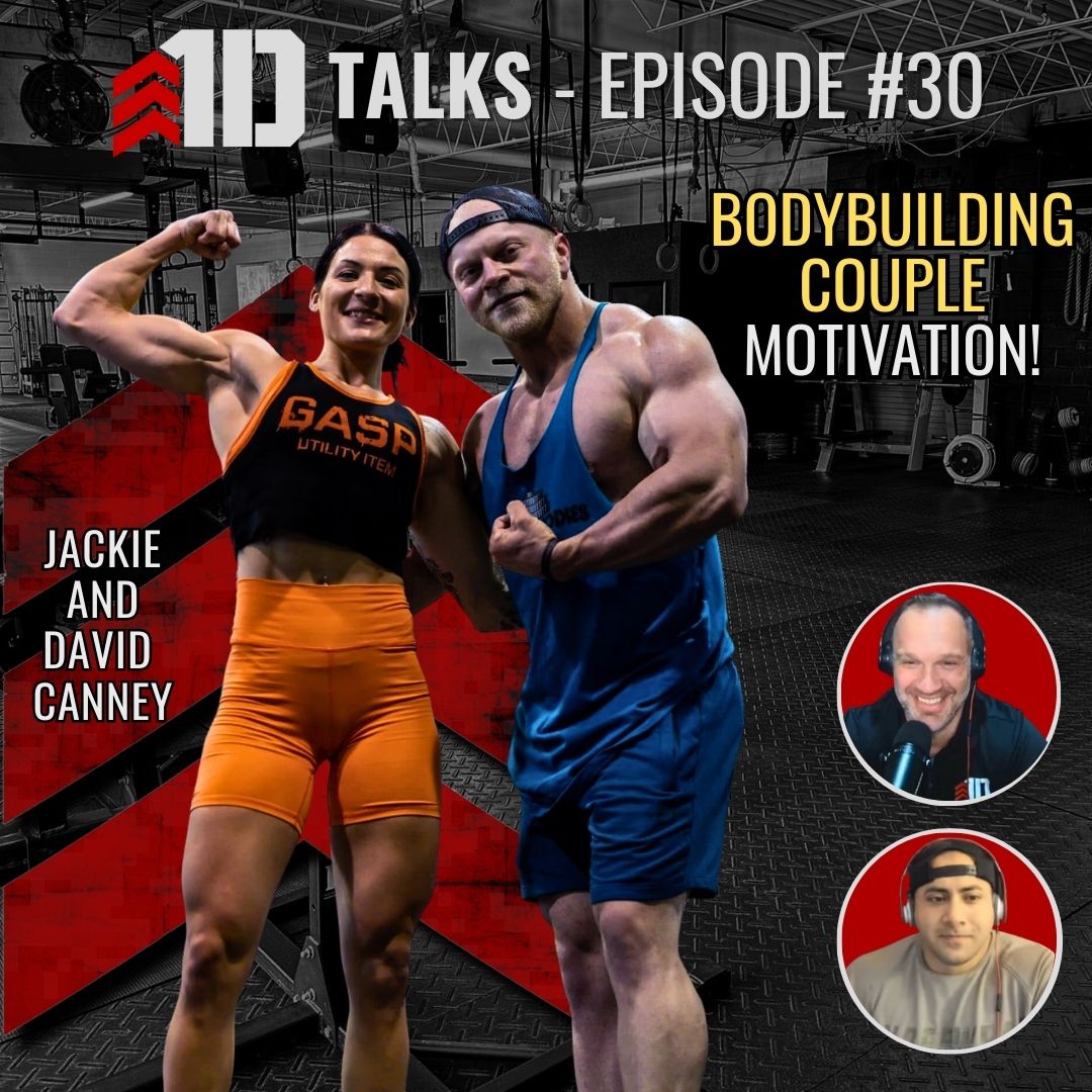 1D Talks: Episode 30 with David & Jackie Canney - Bodybuilding Couple Motivation - 1st Detachment