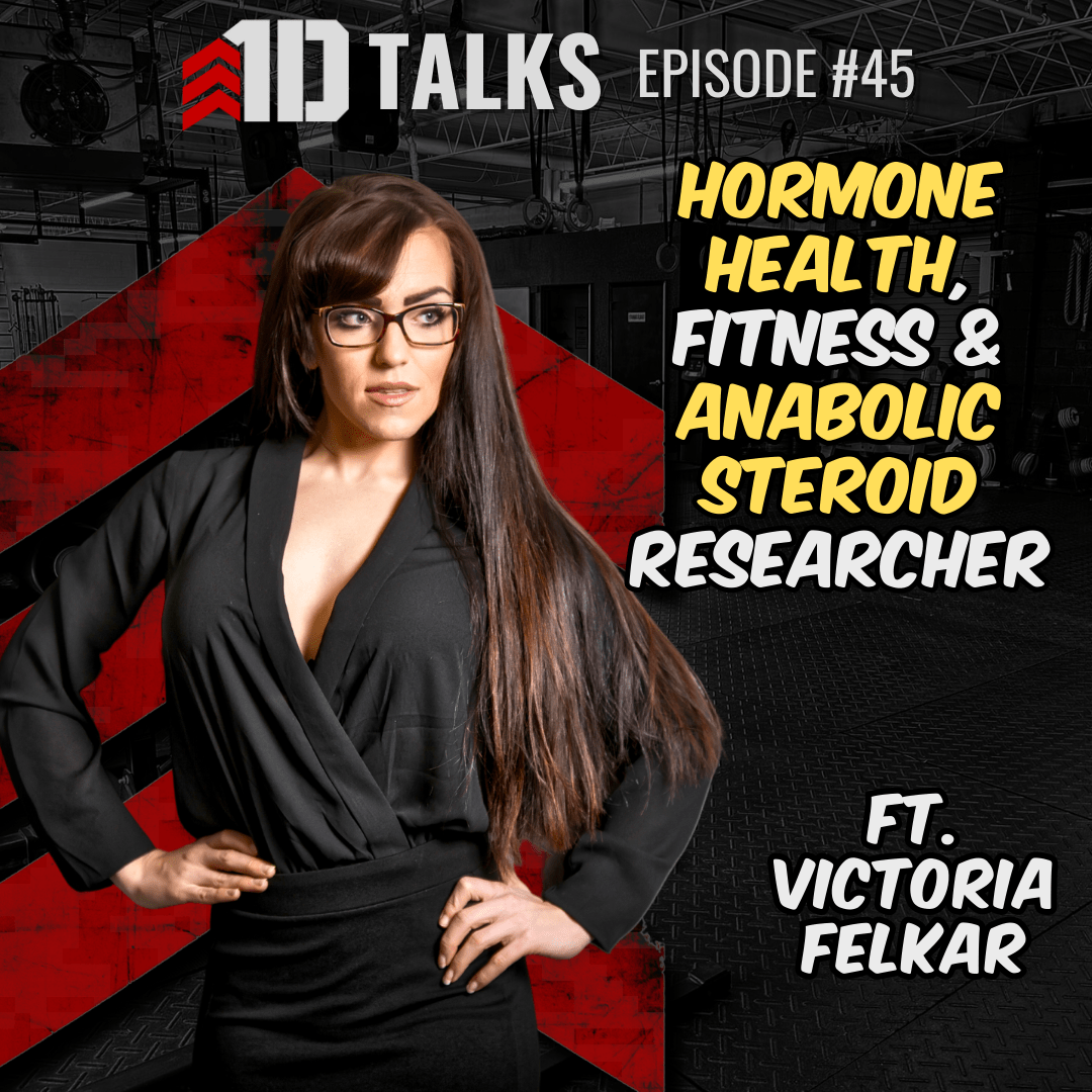1D Talks Ep. 45 | Victoria Felkar - Anabolic Steroid and Fitness Researcher - 1st Detachment
