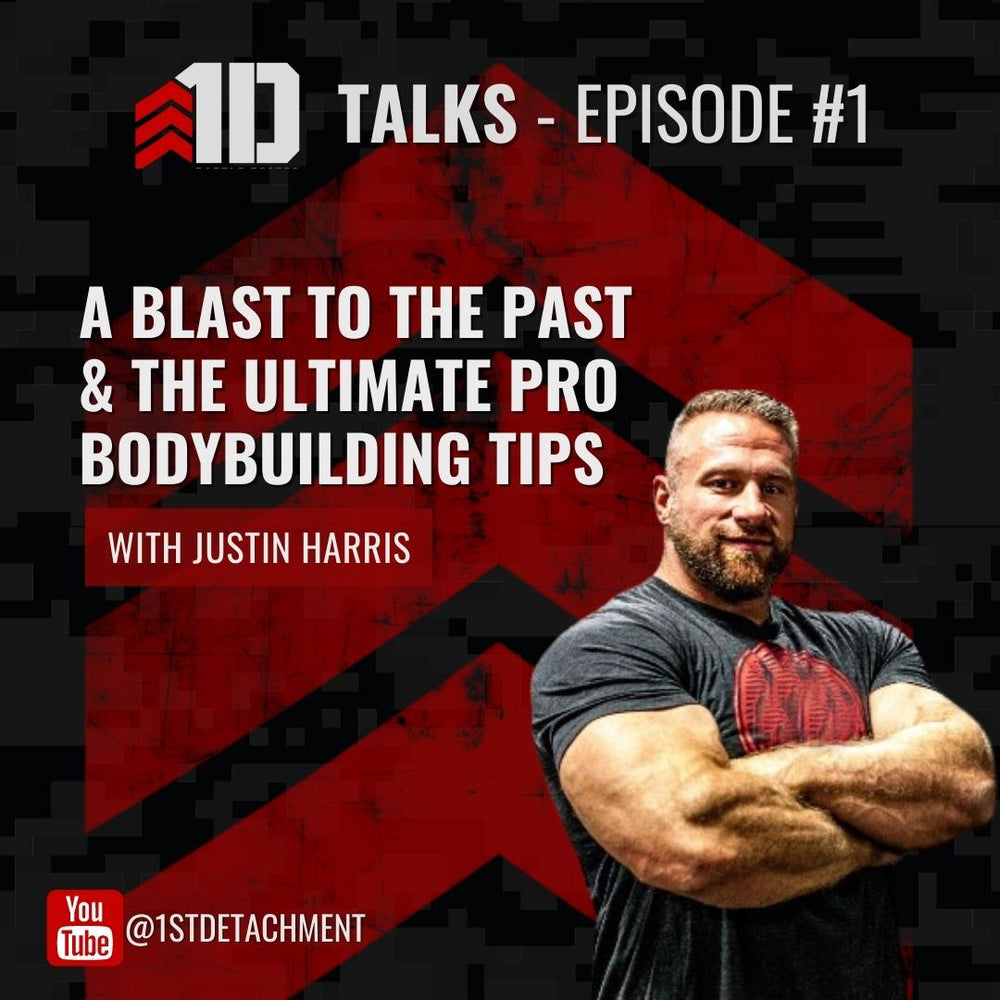 1d Talks Episode 1 With Justin Harris Bodybuilding Coach And Nutrition 1st Detachment