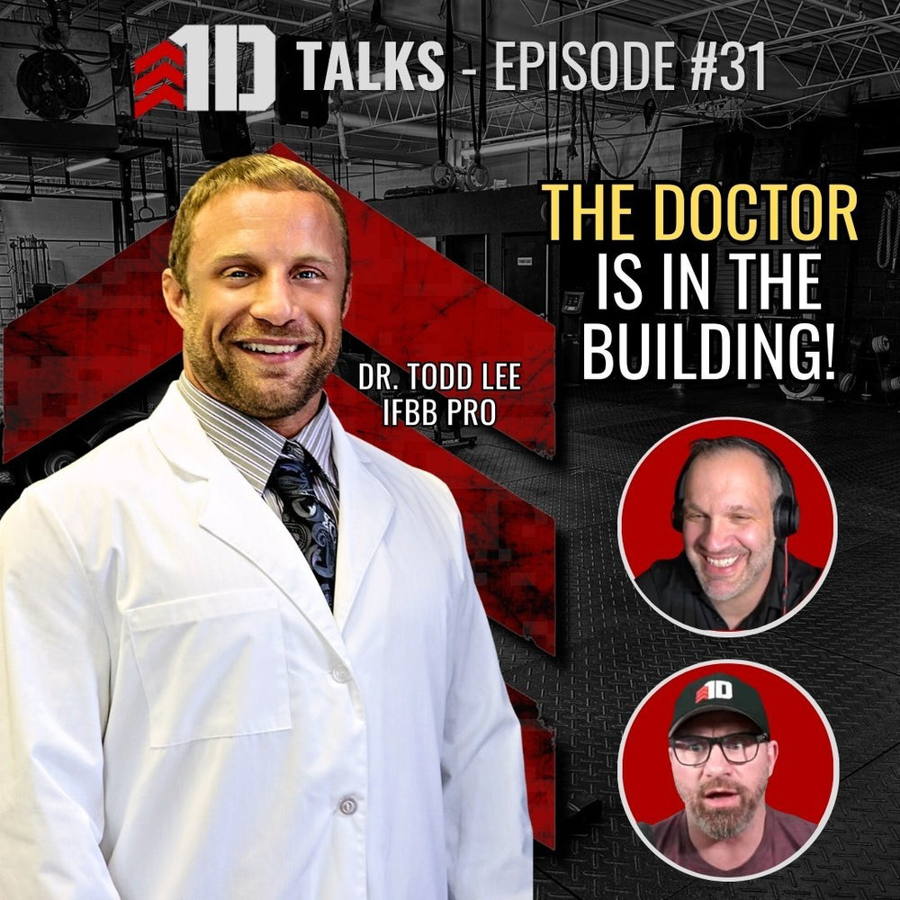 1D Talks Ep. 31 | Dr. Todd Lee - IFBB Pro - Anabolics, Hormones, Bodybuilding, & Laughs! - 1st Detachment