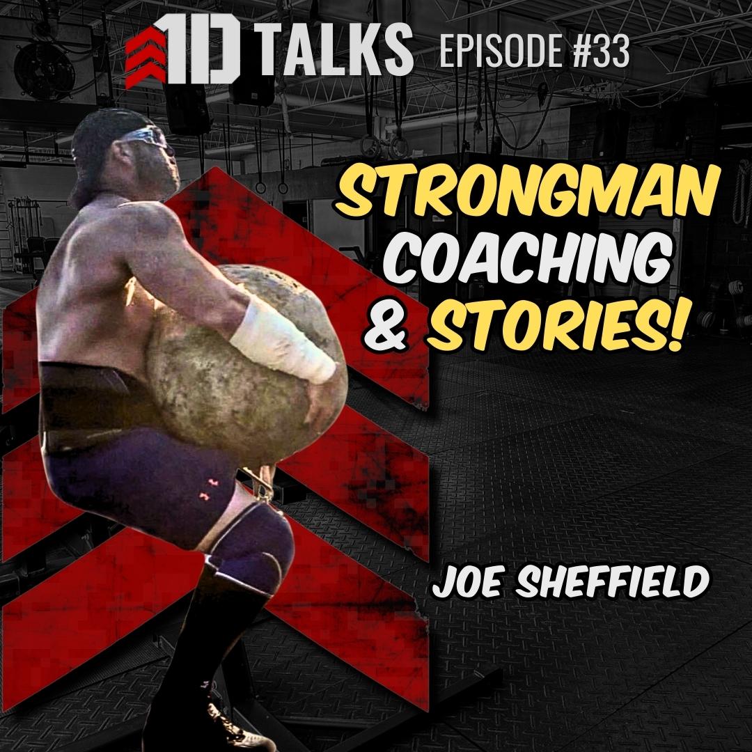 1D Talks Ep. 33 - Strongman Joe Sheffield Tells All - 1st Detachment